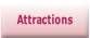 Attractions.