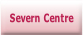 Severn Centre.