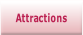 Attractions.