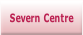 Severn Centre.